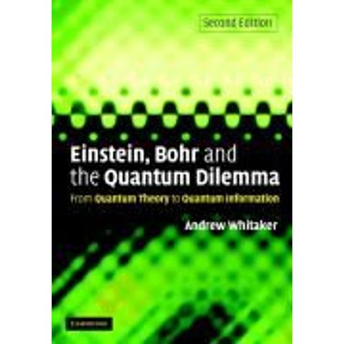 Einstein, Bohr And The Quantum Dilemma