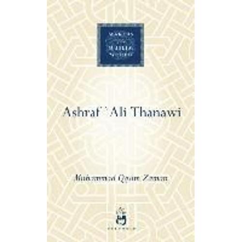 Ashraf Ali Thanawi: Islam In Modern South Asia