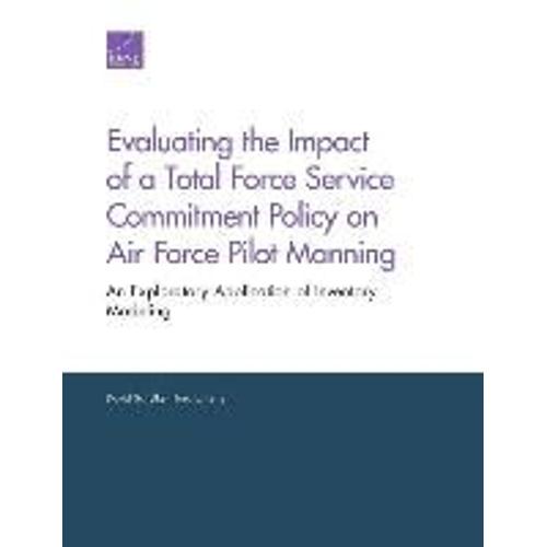 Evaluating The Impact Of A Total Force Service Commitment Policy On Air Force Pilot Manning