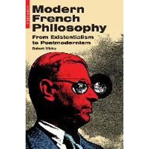 Modern French Philosophy: From Existentialism To Postmodernism