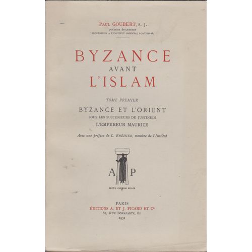 Byzance Avant L'islam Tome Premier Byzance Et L'orient Sous Les Successeurs De Justinien L'empereur Maurice
