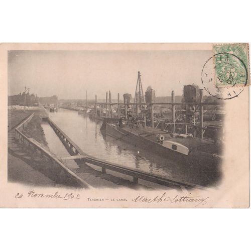 Cpa - Tergnier (Aisne/02700) - Le Canal - (Timbrée, Oblitérée Et Circulée Le 20 Novembre 1902)