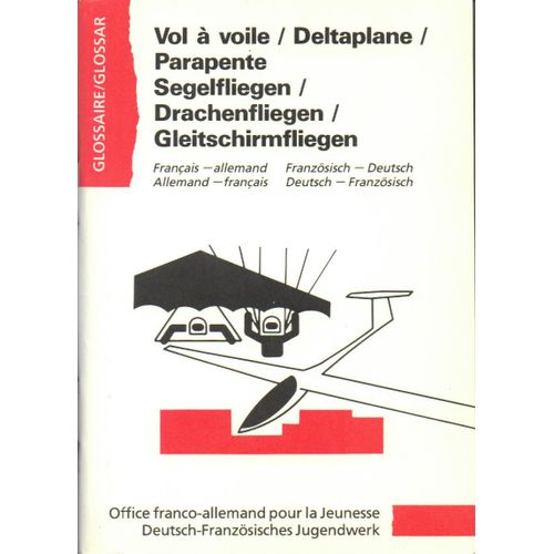 Glossaire Vol À Voile / Deltaplane / Parapente - Glossar Segelfliegen / Drachenfliegen / Gleitschirmfliegen