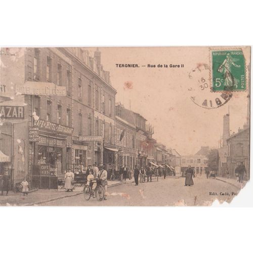 Cpa - Tergnier (Aisne/02700) - Rue De La Gare 2 - (Timbrée, Oblitérée Et Circulée Le 30 Août 1916) Et Abimée
