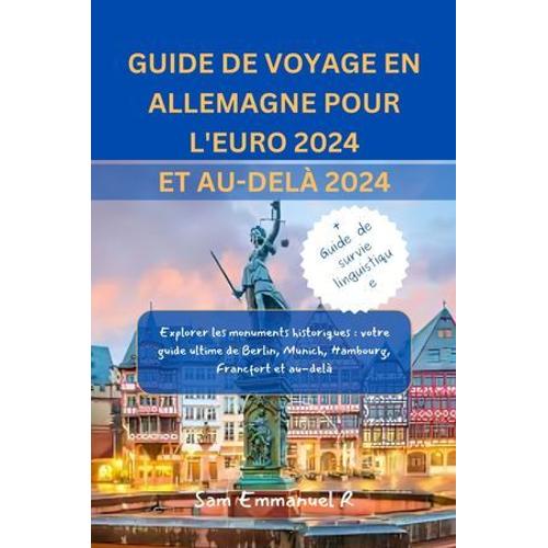 Guide De Voyage En Allemagne Pour L'euro 2024 Et Au-Delà 2024