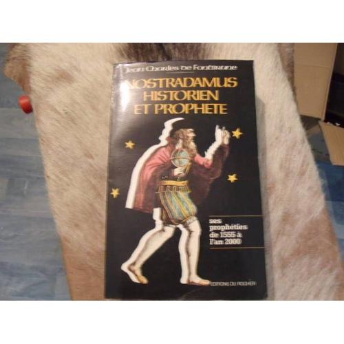 2507 Livre Nostradamus Historien Et Prophète Par Jean-Charles De Fontbrune Éditions Du Rocher De 1980