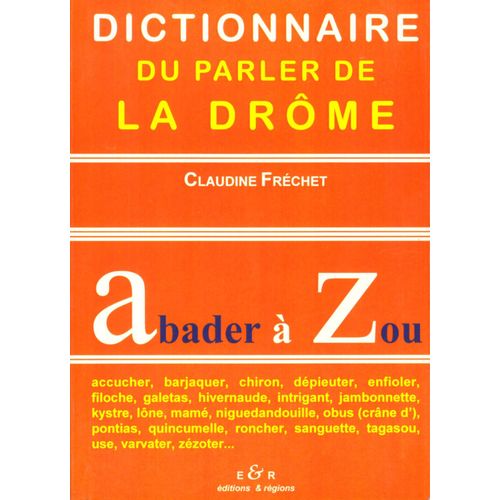 Dictionnaire Du Parler De La Drôme, Abader À Zou