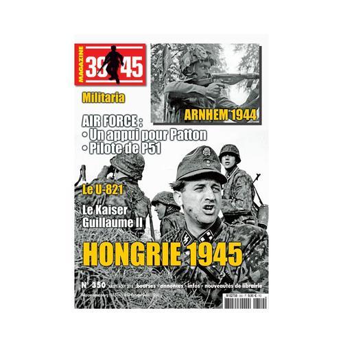 39-45 Magazine 350 : Arnhem 1944 _ Hongrie 1945