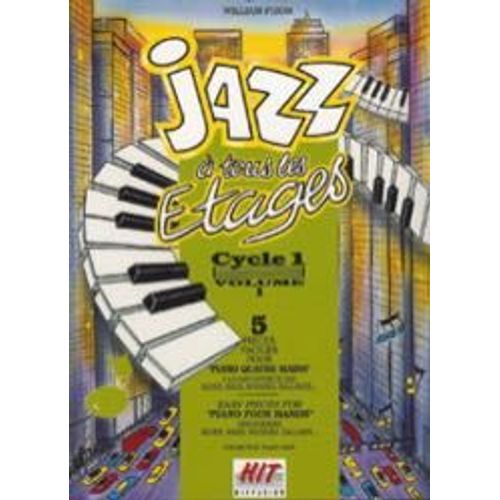 Jazz À Tous Les Etages Cycle 1 Vol 1 5 Pièces Faciles Pour Piano Quatre Mains