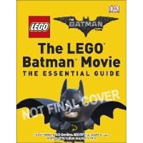 The Lego (R) Batman Movie The Essential Guide