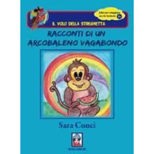 Conci, S: Racconti Di Un Arcobaleno Vagabondo