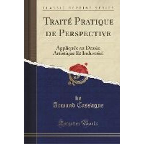 Cassagne, A: Traité Pratique De Perspective