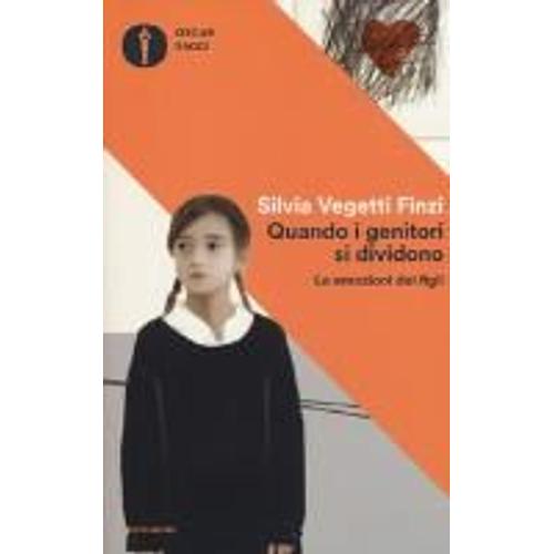 Vegetti Finzi, S: Quando I Genitori Si Dividono. Le Emozioni