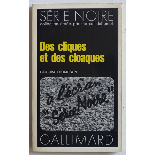 Des Cliques Et Des Cloaques (Collection 'série Noire (Créée Par Marcel Duhamel)' N°1106)