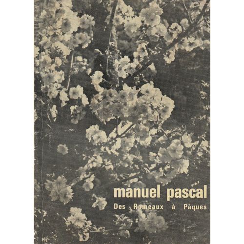 Manuel Pascal, Des Rameaux À Pâques
