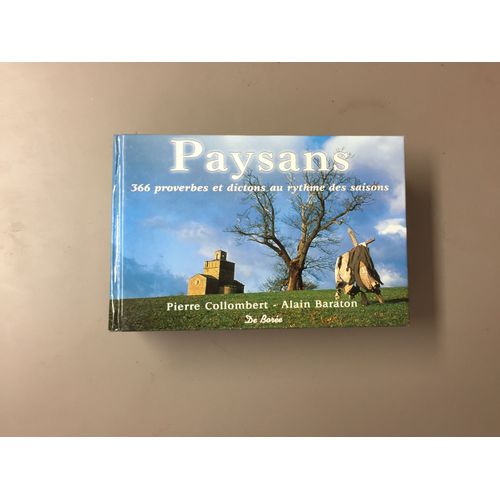 Paysans "-- Proverbes Et Dictons Au Rythme Des Saisons