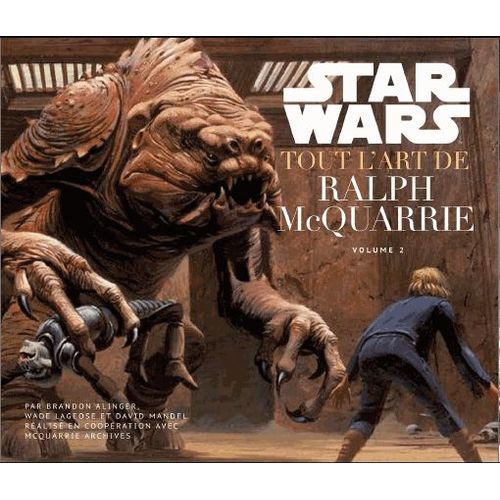 Star Wars, Tout L'art De Ralph Mcquarrie - Volume 2