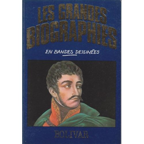 Les Grandes Biographies En Bandes Dessinées - Bolivar