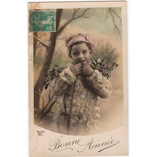 Cpa - 623 Allys - "Bonne Année " Petite Fille Et Bouquet De Houx - (Timbrée, Oblitérée Et Circulée En 1912)