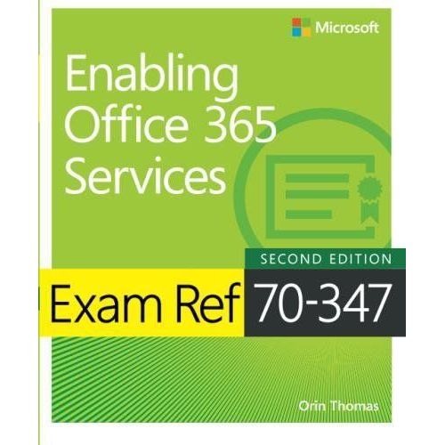 Exam Ref 70-347 Enabling Office 365 Services