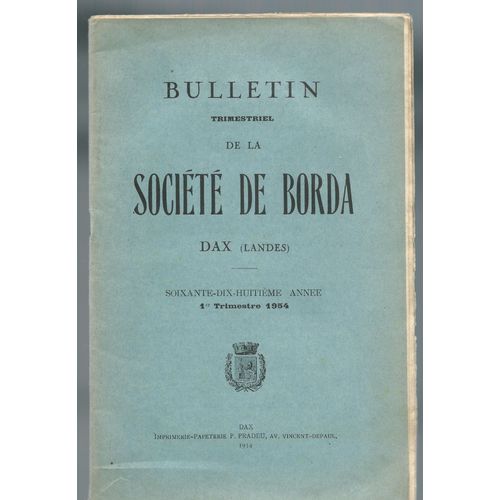 Bulletin Trimestriel De La Société De Borda Dax (Landes) 1er Trimestre 1954 : Église De Goos, Démographie 1850-1950, Église De Misson, Cartulaire De St Jean De Sorde, Ostaux Royaux En Gascogne...: