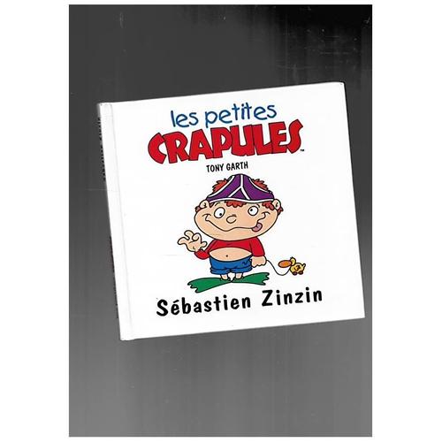 Les Petites Crapules Sébastien Zinzin, 2001, Tony Garth