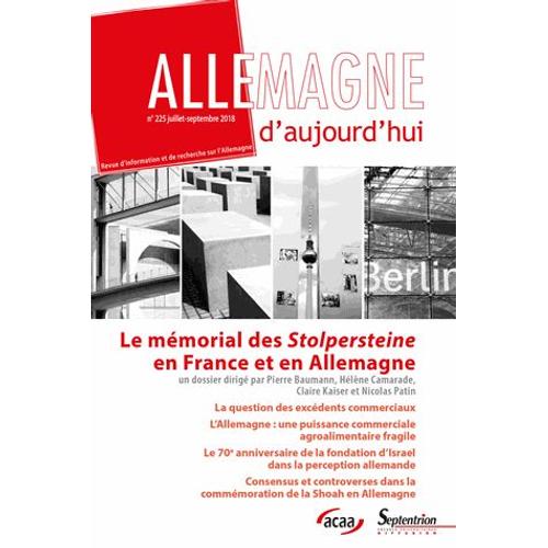 Allemagne D'aujourd'hui N° 225, Juillet-Septembre 2018 - Le Mémorial Des Stolpersteine En France Et En Allemagne