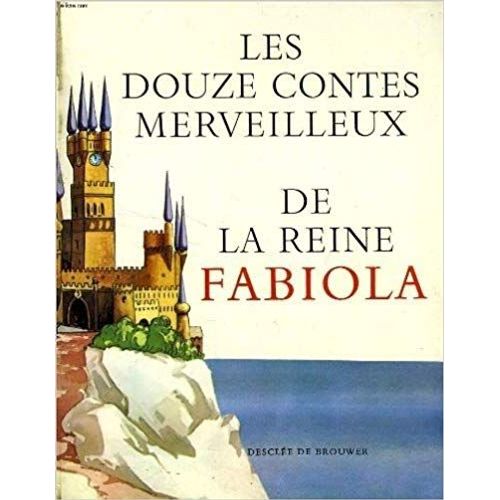 Les Douze Contes Merveilleux -De La Reine Fabiola