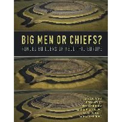 Big Men Or Chiefs?: Rondel Builders Of Neolithic Europe