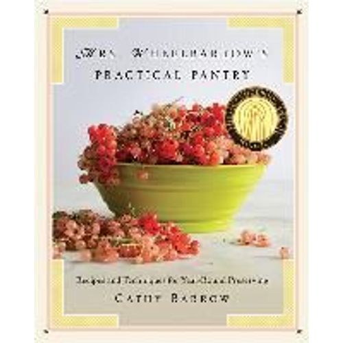 Mrs. Wheelbarrow's Practical Pantry: Recipes And Techniques For Year-Round Preserving