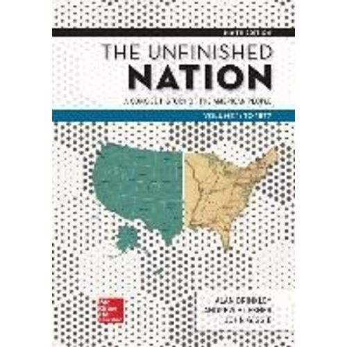 Looseleaf For The Unfinished Nation: A Concise History Of The American People Volume 1