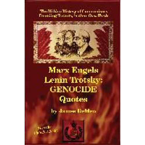 Marx Engels Lenin Trotsky: Genocide Quotes: The Hidden History Of Communism's Founding Tyrants, In Their Own Words