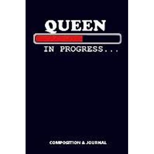Queen In Progress: Composition Notebook, Funny Birthday Journal For Girls Women To Write On