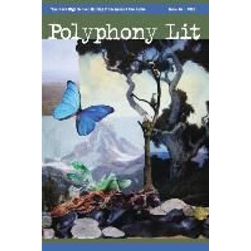 Polyphony Lit: Issue 14 2018: The Best High School Writing From Around The Globe Volume 2018