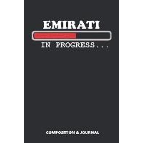Emirati In Progress: Composition Notebook, Funny Birthday Journal For Arabs To Write On