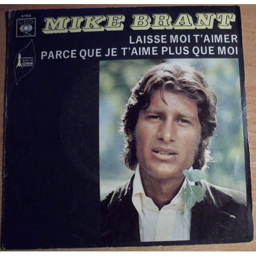 Mike Brant - Laisse Moi T'aimer, Parce Que Je T'aime Plus Que Moi