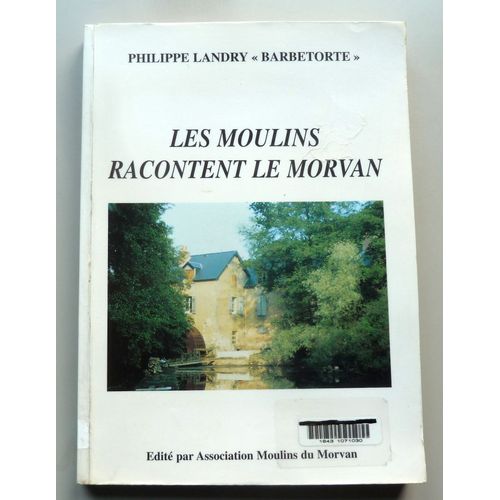 Les Moulins Racontent Le Morvan