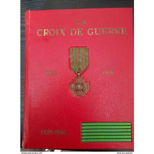 La Croix De Guerre ( Avec Sa Croix) Par Groupe D'anciens Combattants Décorés - Quillet 1971