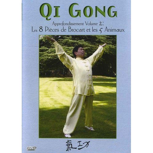 Qi Gong - Approfondissement : Les 8 Pièces De Brocart Et Les 5 Animaux