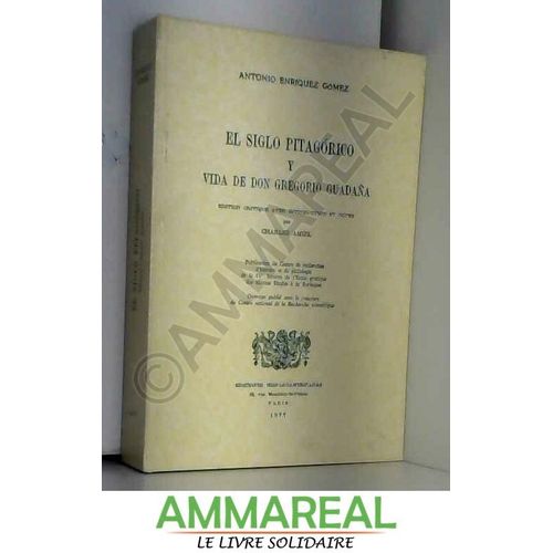 El Siglo Pitagorico Y Vida De Don Gregorio Guadana (Spanish Edition)