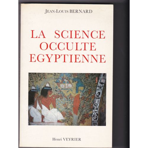 La Science Occulte Egyptienne Jean-Louis Bernard