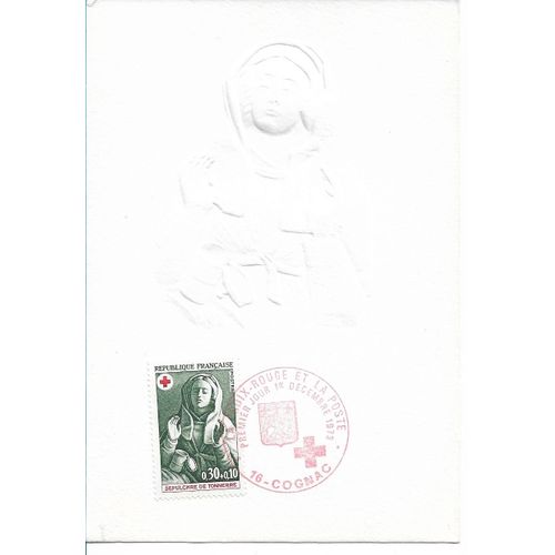 Carte Timbrée Oblitérée 1er Jour D'émission Croix Rouge Française 1er Décembre 1973 (Comité De 16 Cognac) : Peinture "Les Saintes Femmes Du Sépulcre De Tonnerre"