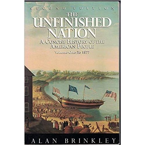 The Unfinished Nation Volume One: To 1877