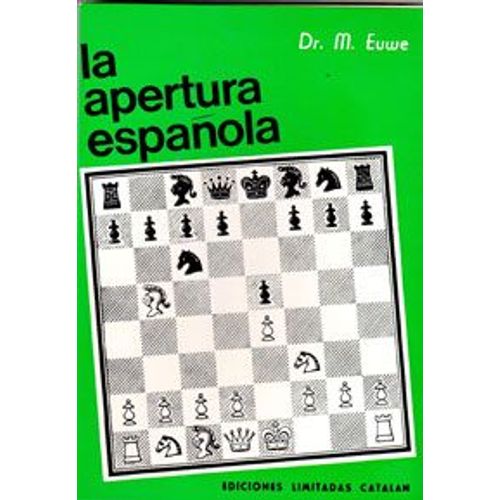 Echecs La Apertura Espanola Tome 1