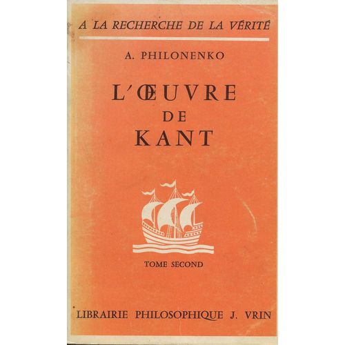 L'oeuvre De Kant. La Philosophie Critique. Tome Second