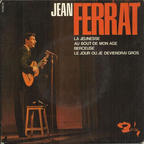 La Jeunesse (G. Coulonges - J. Ferrat) 2'08 - Au Bout De Mon Age (L. Aragon - J. Ferrat) 2'19 / Berceuse (Jean Ferrat) 3'20 - Le Jour Ou Je Deviendrai Gros (Jean Ferrat) 2'24
