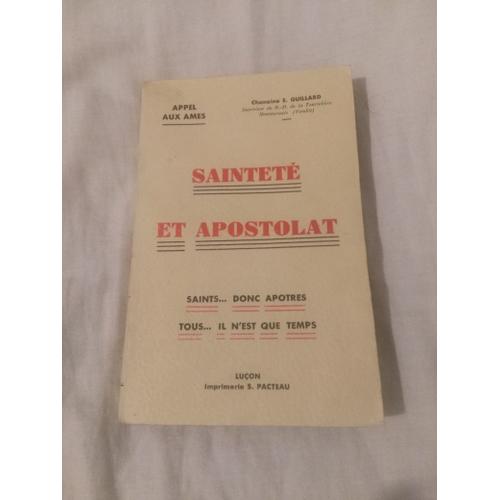 Sainteté Et Apostolat / Saints... Donc Apôtres Tous... Il N'est Que Temps