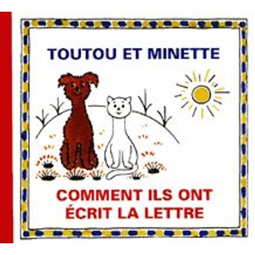 Toutou Et Minette Comment Ils Ont Écrit La Lettre