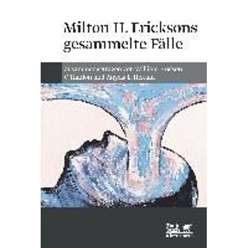 Milton H. Ericksons Gesammelte Fälle