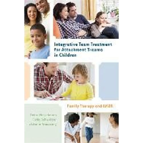 Integrative Team Treatment For Attachment Trauma In Children